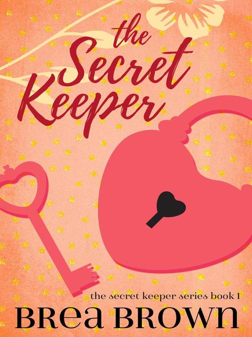 Title details for The Secret Keeper, #1 by Brea Brown - Available
